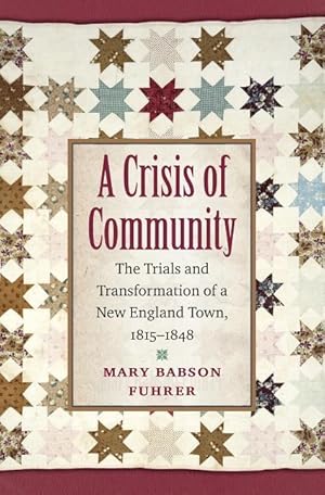 Immagine del venditore per A Crisis of Community: The Trials and Transformation of a New England Town, 1815-1848 venduto da moluna