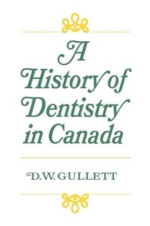 Bild des Verkufers fr A History of Dentistry in Canada zum Verkauf von moluna