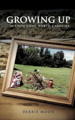 Imagen del vendedor de Growing Up in Snow Camp, North Carolina a la venta por moluna