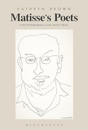 Bild des Verkufers fr Matisse\ s Poets: Critical Performance in the Artist\ s Book zum Verkauf von moluna