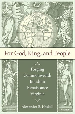 Bild des Verkufers fr For God, King, and People: Forging Commonwealth Bonds in Renaissance Virginia zum Verkauf von moluna