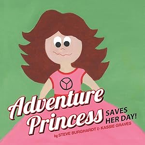 Seller image for Adventure Princess Saves Her Day for sale by moluna