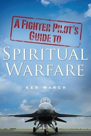 Bild des Verkufers fr A Fighter Pilot\ s Guide To Spiritual Warfare zum Verkauf von moluna
