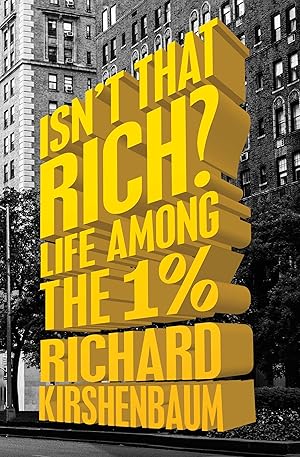 Seller image for Isn\ t That Rich?: Life Among the 1 Percent for sale by moluna