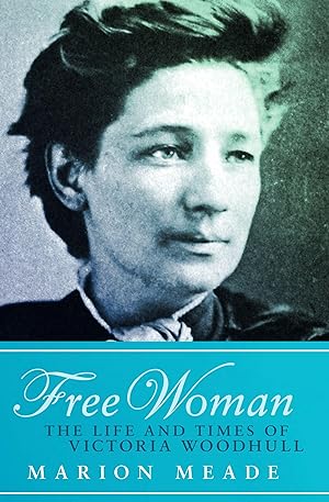 Immagine del venditore per Free Woman: The Life and Times of Victoria Woodhull venduto da moluna