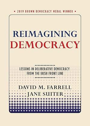 Seller image for Reimagining Democracy: Lessons in Deliberative Democracy from the Irish Front Line for sale by moluna