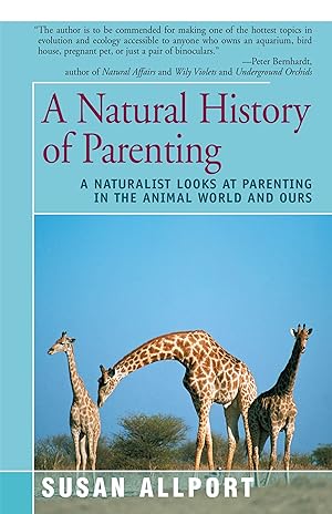 Bild des Verkufers fr A Natural History of Parenting: A Naturalist Looks at Parenting in the Animal World and Ours zum Verkauf von moluna