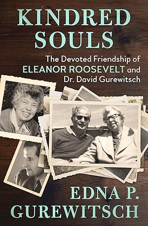 Bild des Verkufers fr Kindred Souls: The Devoted Friendship of Eleanor Roosevelt and Dr. David Gurewitsch zum Verkauf von moluna
