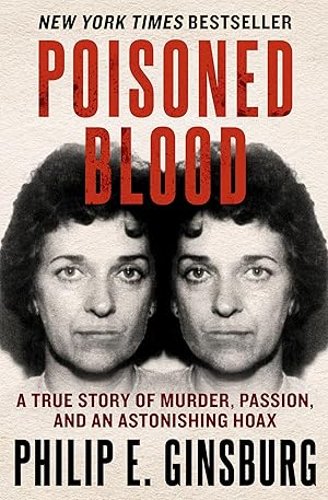 Bild des Verkufers fr Poisoned Blood: A True Story of Murder, Passion, and an Astonishing Hoax zum Verkauf von moluna