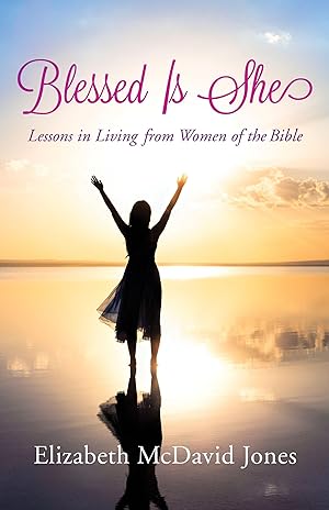 Bild des Verkufers fr Blessed Is She: Lessons in Living from Women of the Bible zum Verkauf von moluna