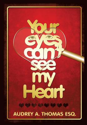 Bild des Verkufers fr Your Eyes Can\ t See My Heart zum Verkauf von moluna