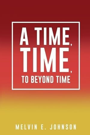 Seller image for A Time, Time, To Beyond Time for sale by moluna