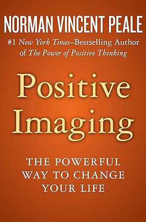 Bild des Verkufers fr Positive Imaging: The Powerful Way to Change Your Life zum Verkauf von moluna