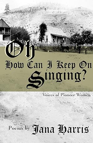 Bild des Verkufers fr Oh How Can I Keep on Singing?: Voices of Pioneer Women zum Verkauf von moluna