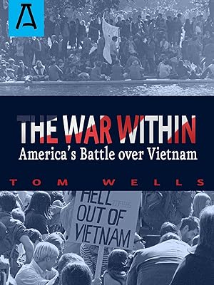 Bild des Verkufers fr The War Within: America\ s Battle Over Vietnam zum Verkauf von moluna