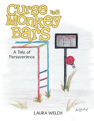 Bild des Verkufers fr Curse the Monkey Bars: A Tale of Perseverance zum Verkauf von moluna