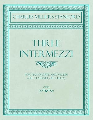 Bild des Verkufers fr Stanford, C: Three Intermezzi - For Pianoforte and Violin (o zum Verkauf von moluna