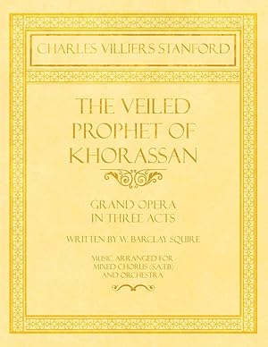 Seller image for Stanford, C: Veiled Prophet of Khorassan - Grand Opera in Th for sale by moluna