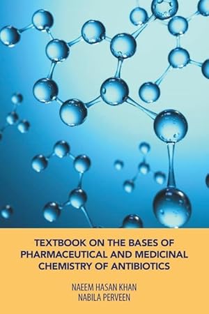 Bild des Verkufers fr Textbook on the Bases of Pharmaceutical and Medicinal Chemistry of Antibiotics zum Verkauf von moluna