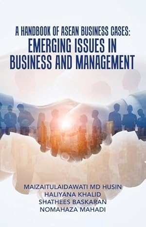 Bild des Verkufers fr A Handbook of Asean Business Cases: Emerging Issues in Business and Management zum Verkauf von moluna