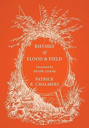 Image du vendeur pour Chalmers, P: Rhymes of Flood and Field - Decorated by Frank mis en vente par moluna