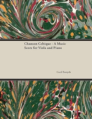 Bild des Verkufers fr Forsyth, C: Chanson Celtique - A Music Score for Viola and P zum Verkauf von moluna