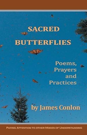 Bild des Verkufers fr Sacred Butterflies: Poems, Prayers and Practices zum Verkauf von moluna