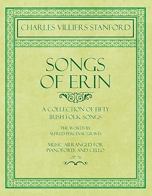 Imagen del vendedor de Stanford, C: Songs of Erin - A Collection of Fifty Irish Fol a la venta por moluna