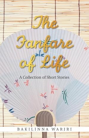 Bild des Verkufers fr The Fanfare of Life: A Collection of Short Stories zum Verkauf von moluna
