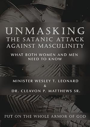 Image du vendeur pour Unmasking The Satanic Attack Against Masculinity: What Both Women and Men Need to Know mis en vente par moluna