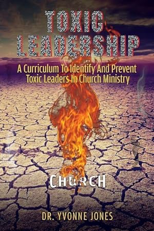 Bild des Verkufers fr Toxic Leadership: A Curriculum To Identify And Prevent Toxic Leaders In Church Ministry zum Verkauf von moluna