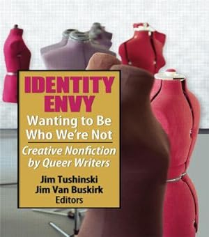 Imagen del vendedor de Identity Envy Wanting to Be Who We\ re Not: Creative Nonfiction by Queer Writers a la venta por moluna