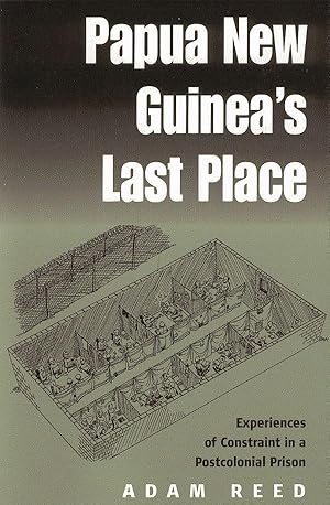 Bild des Verkufers fr Papua New Guinea\ s Last Place: Experiences of Constraint in a Postcolonial Prison zum Verkauf von moluna