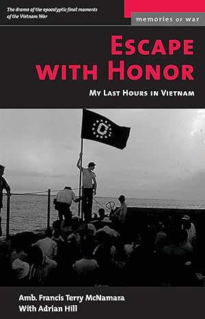Bild des Verkufers fr Escape with Honor: My Last Hours in Vietnam zum Verkauf von moluna