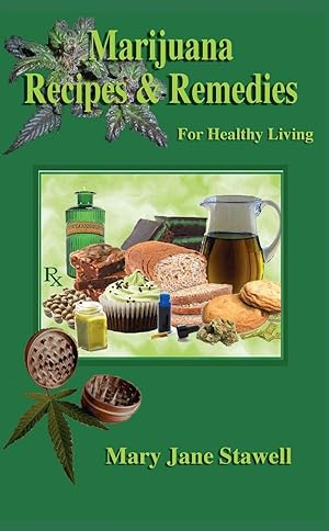 Seller image for Stawell, M: Marijuana Recipes and Remedies for Healthy Livin for sale by moluna