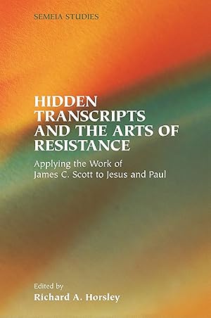 Bild des Verkufers fr Hidden Transcripts and the Arts of Resistance: Applying the Work of James C. Scott to Jesus and Paul zum Verkauf von moluna