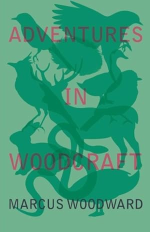 Bild des Verkufers fr Woodward, M: Adventures in Woodcraft zum Verkauf von moluna
