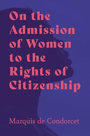 Bild des Verkufers fr On the Admission of Women to the Rights of Citizenship zum Verkauf von moluna