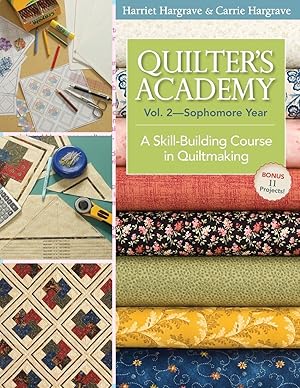 Bild des Verkufers fr Quilter\ s Academy Vol. 2 - Sophomore Year: A Skill-Building Course in Quiltmaking zum Verkauf von moluna