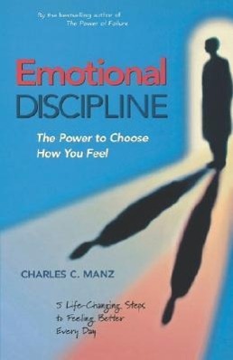 Bild des Verkufers fr Emotional Discipline: The Power to Choose How You Feel 5 Life Changing Steps to Feeling Better Every Day zum Verkauf von moluna