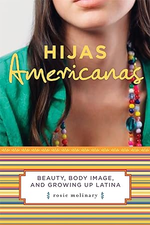 Bild des Verkufers fr Hijas Americanas: Beauty, Body Image, and Growing Up Latina zum Verkauf von moluna