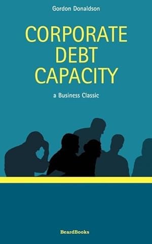 Bild des Verkufers fr Corporate Debt Capacity: A Study of Corporate Debt Policy and the Determination of Corporate Debt Capacity zum Verkauf von moluna