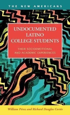 Bild des Verkufers fr Undocumented Latino College Students: Their Socioemotional and Academic Experiences zum Verkauf von moluna