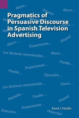 Bild des Verkufers fr Pragmatics of Persuasive Discourse in Spanish Television Advertising zum Verkauf von moluna