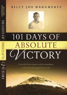 Bild des Verkufers fr 101 Days to Absolute Victory: Powerful Devotions and Declarations of Faith to Energize Your Life zum Verkauf von moluna
