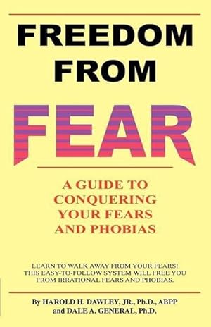 Bild des Verkufers fr Freedom from Fear: A Guide to Conquering Your Fears and Phobias zum Verkauf von moluna