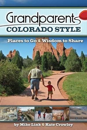 Bild des Verkufers fr Grandparents Colorado Style: Places to Go & Wisdom to Share zum Verkauf von moluna