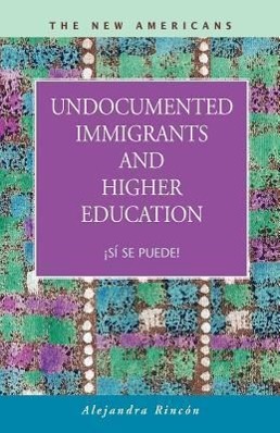 Image du vendeur pour Undocumented Immigrants and Higher Education: S Se Puede! mis en vente par moluna