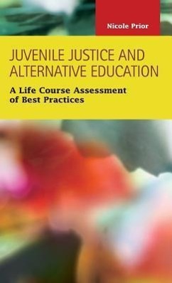 Bild des Verkufers fr Juvenile Justice and Alternative Education: A Life Course Assessment of Best Practices zum Verkauf von moluna