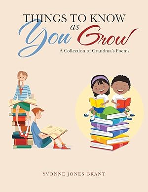 Bild des Verkufers fr Things to Know as You Grow: A Collection of Grandma\ s Poems zum Verkauf von moluna
